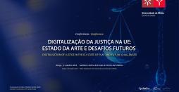 Conferência Internacional Digitalização da Justiça na UE: estado da arte e desafios futuros